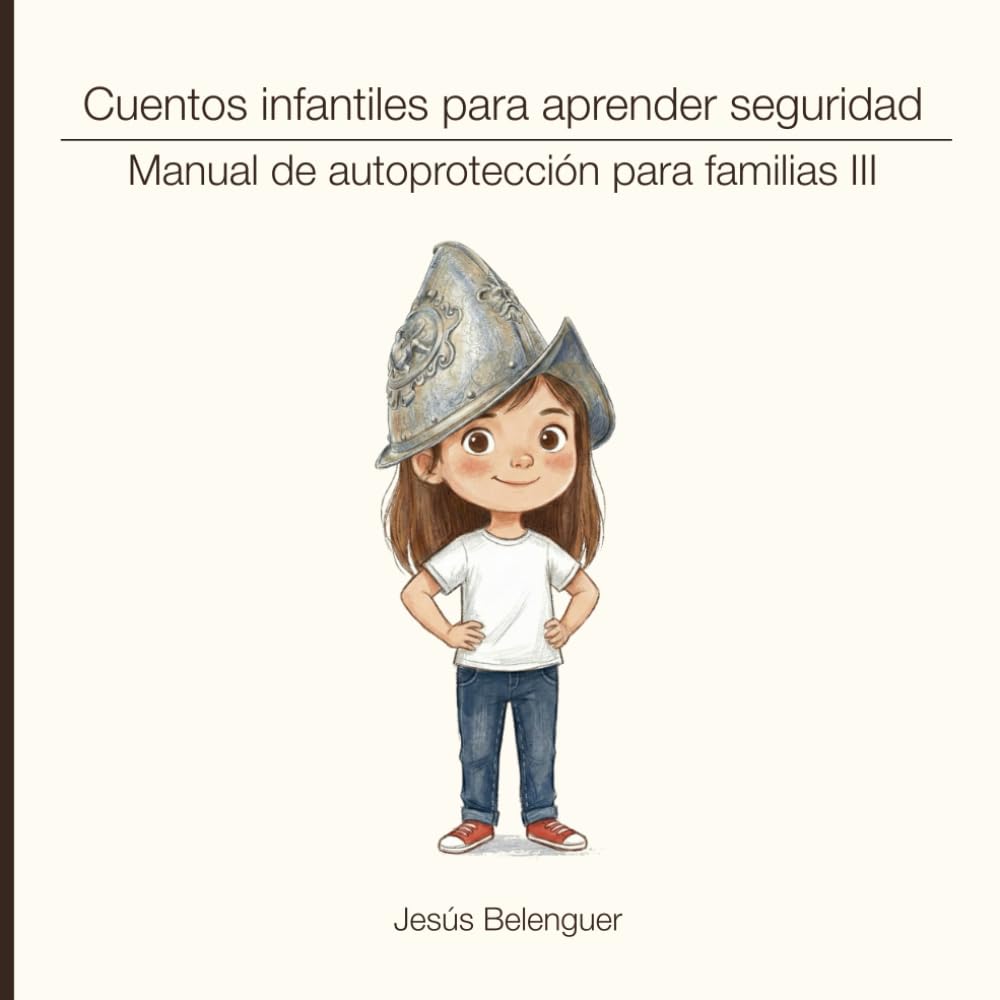 Libro: Cuentos infantiles para aprender seguridad: Manual de autoprotección para familias III (Spanish Edition)