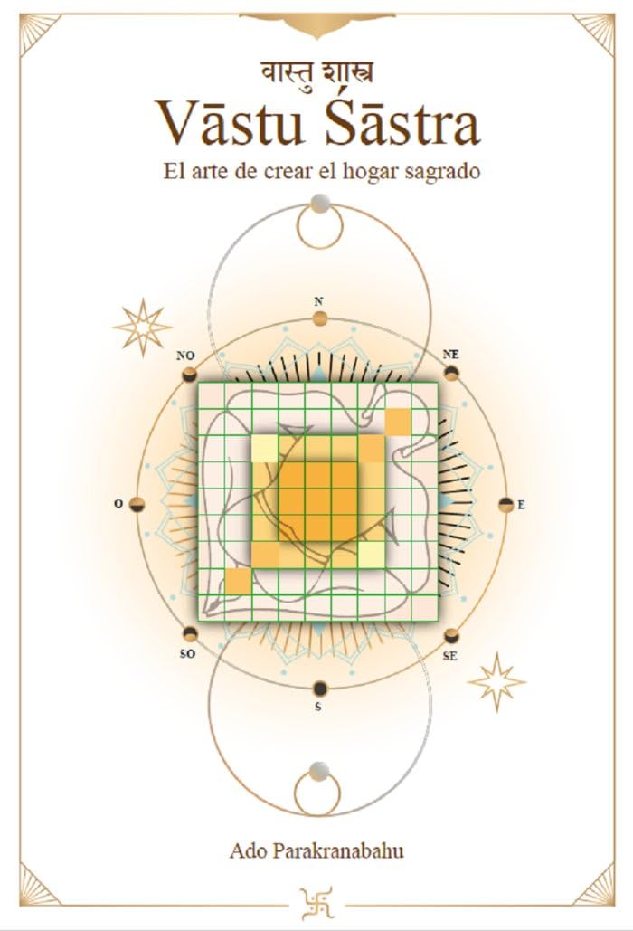 Libro: Vastu Sastra: El arte de crear el hogar sagrado.