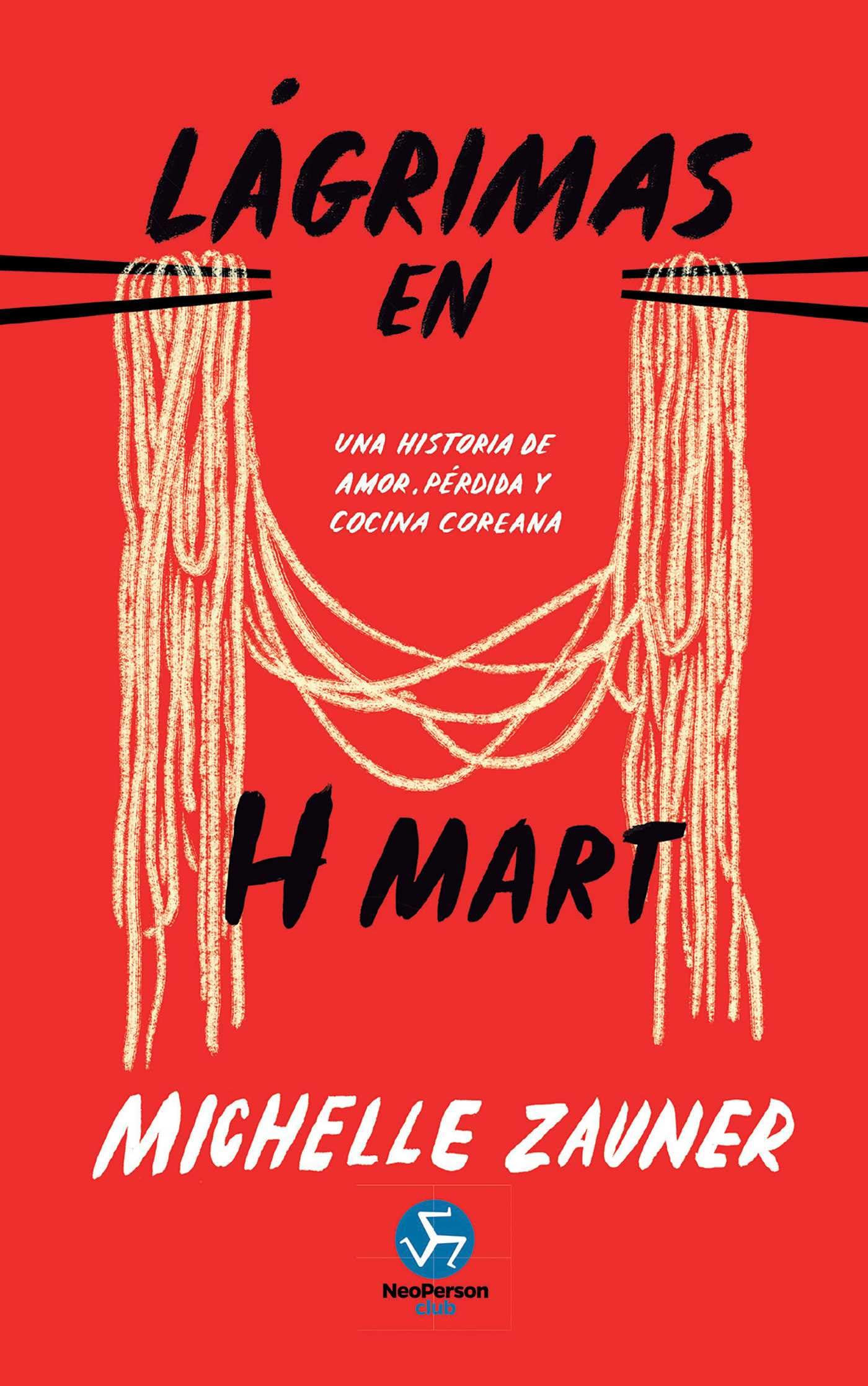 Libro: Lágrimas en H Mart: Una historia de amor, pérdida y cocina coreana. (NeoPerson Club)