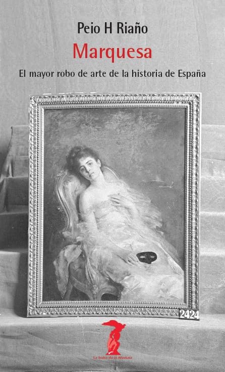 Marquesa: Crónica del mayor robo de arte de la historia de España: 242 (La balsa de la Medusa)