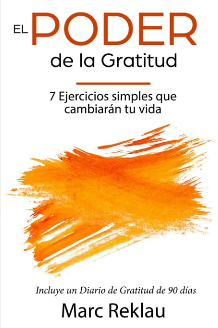 Libro: El Poder de la Gratitud: 7 Ejercicios Simples que van a cambiar tu vida a mejor - incluye un diario de gratitud de 90 días (Hábitos que cambiarán tu vida)