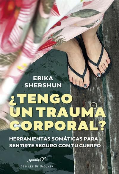 Libro: ¿Tengo un trauma corporal? Herramientas somáticas para sentirte seguro con tu cuerpo