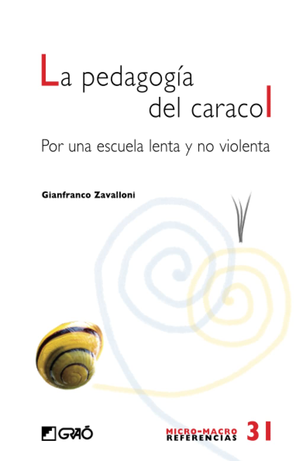 Libro: La pedagogia del caracol: Por una escuela lenta y no violenta: 031 (Fundamentos de la educación)