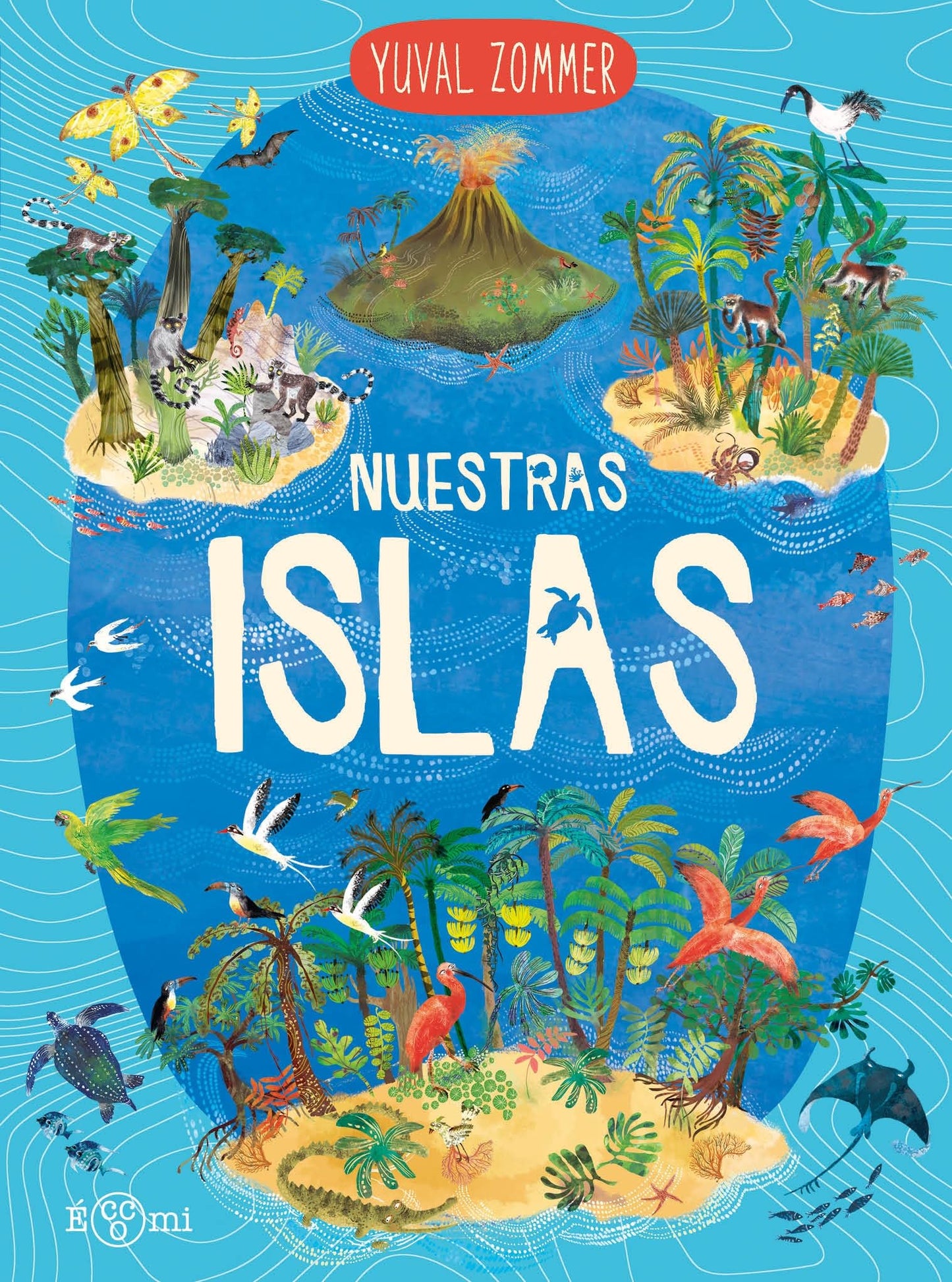 Libro: Nuestras islas: Un viaje ilustrado por las islas más fascinantes del mundo,: 1 (Nuestras maravillas)