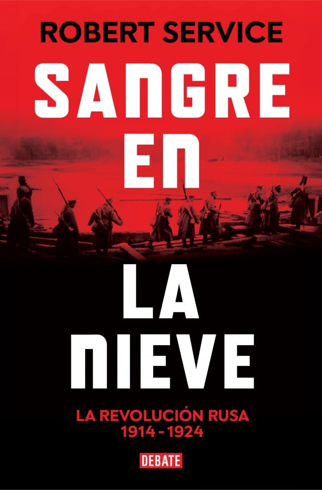 Libro: Sangre en la nieve: La Revolución rusa 1914 - 1924
