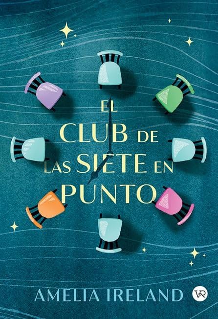 Libro: El club de las siete en punto: Cuatro desconocidos. Una invitación inesperada. Una cita que podría cambiarlo todo. (VR)