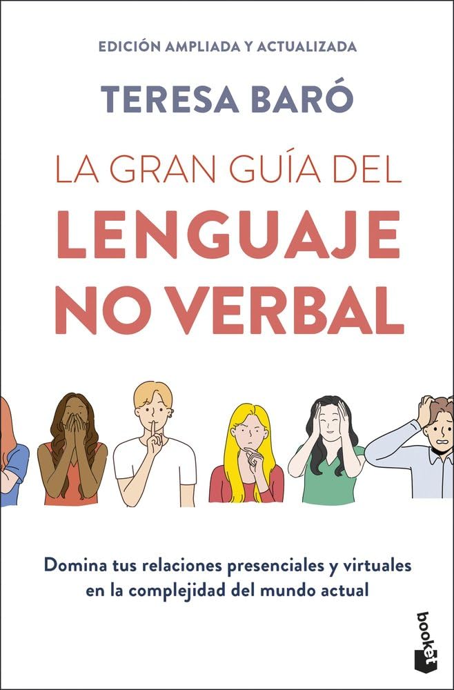Libro: La gran guía del lenguaje no verbal: Domina tus relaciones presenciales y virtuales en la complejidad del mundo actual (Divulgación)