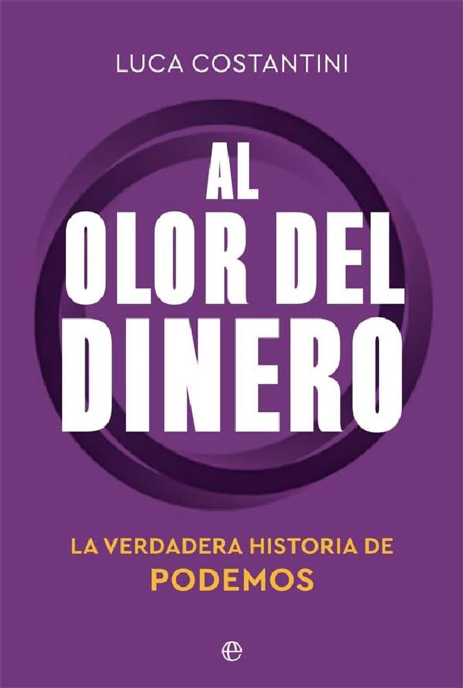 Libro: Al olor del dinero: La verdadera historia de Podemos