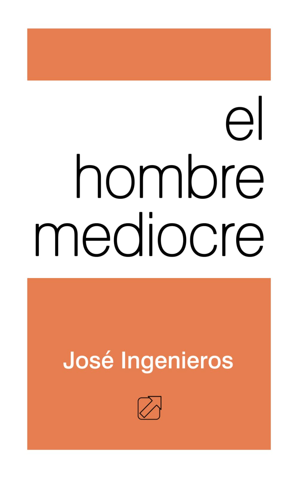 Libro: El hombre mediocre (Spanish Edition)