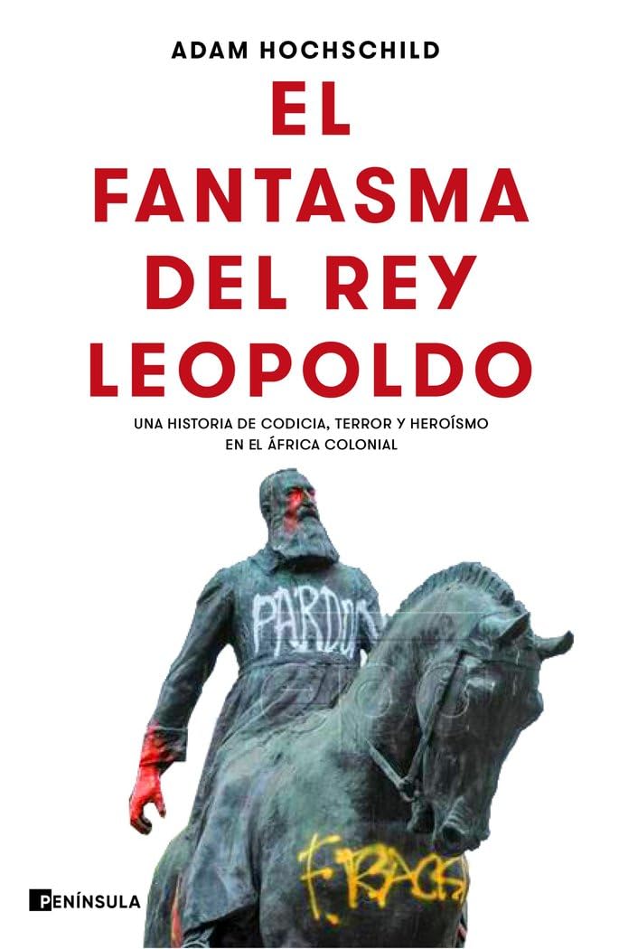 Libro: El fantasma del rey Leopoldo: Una historia de codicia, terror y heroísmo en el África colonial