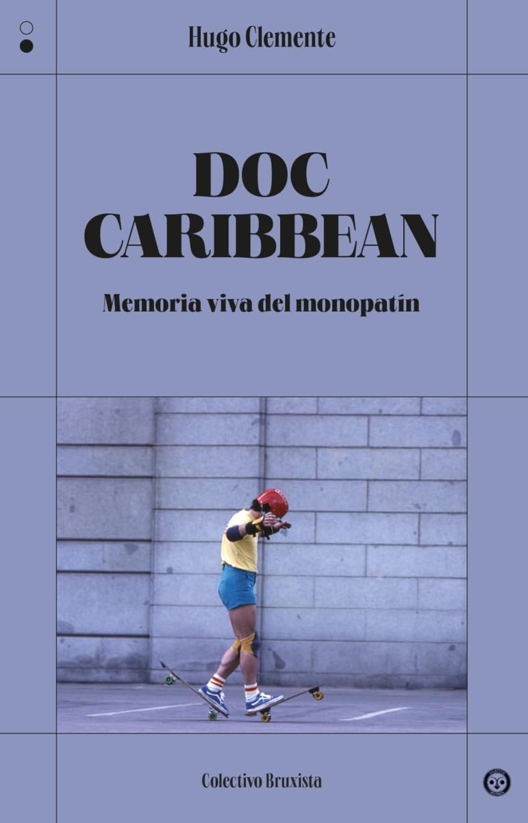 Libro: Doc Caribbean: Memoria viva del monopatín