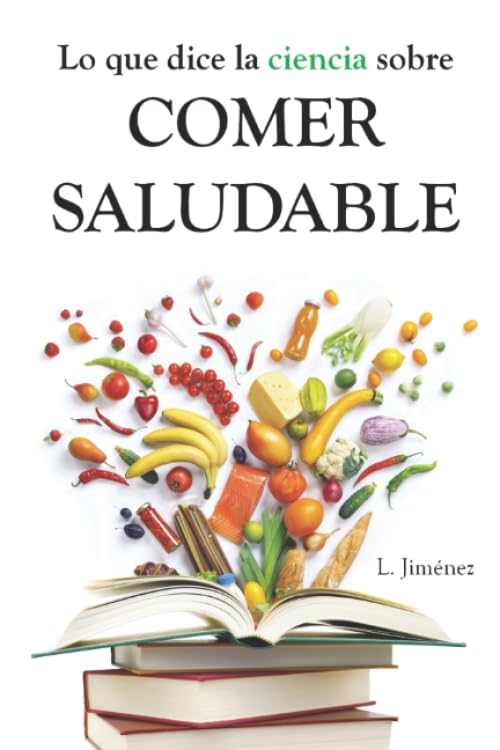 Libro: Lo que dice la ciencia sobre comer saludable (Spanish Edition)