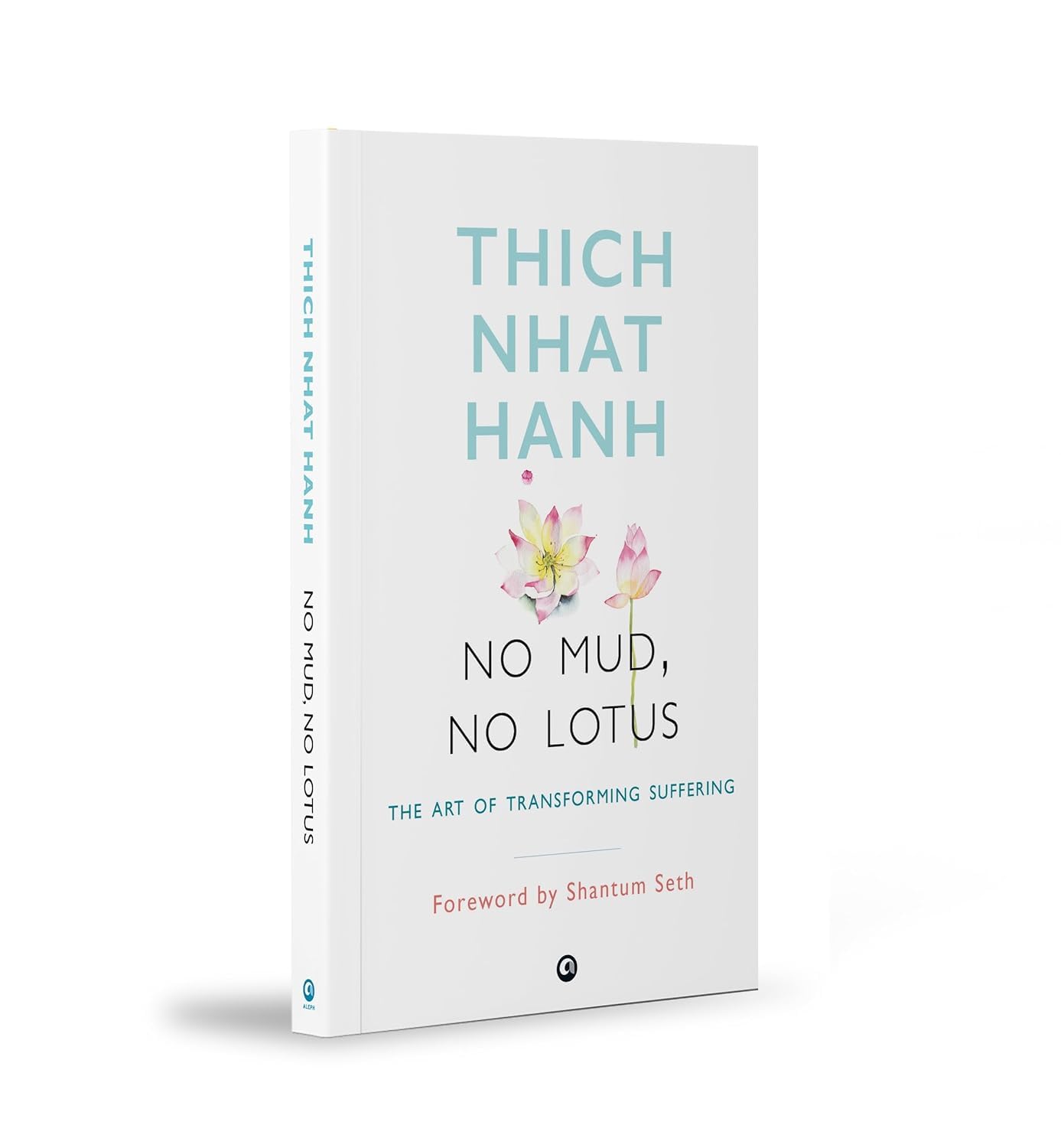 Libro: NO MUD, NO LOTUS: The Art of Transforming Suffering