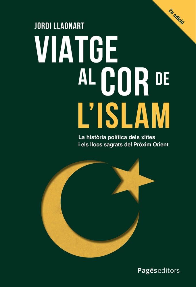 Libro: Viatge al cor de l'islam: La història política dels xiïtes i els llocs sagrats del Pròxim Orient: 144 (Monografies)