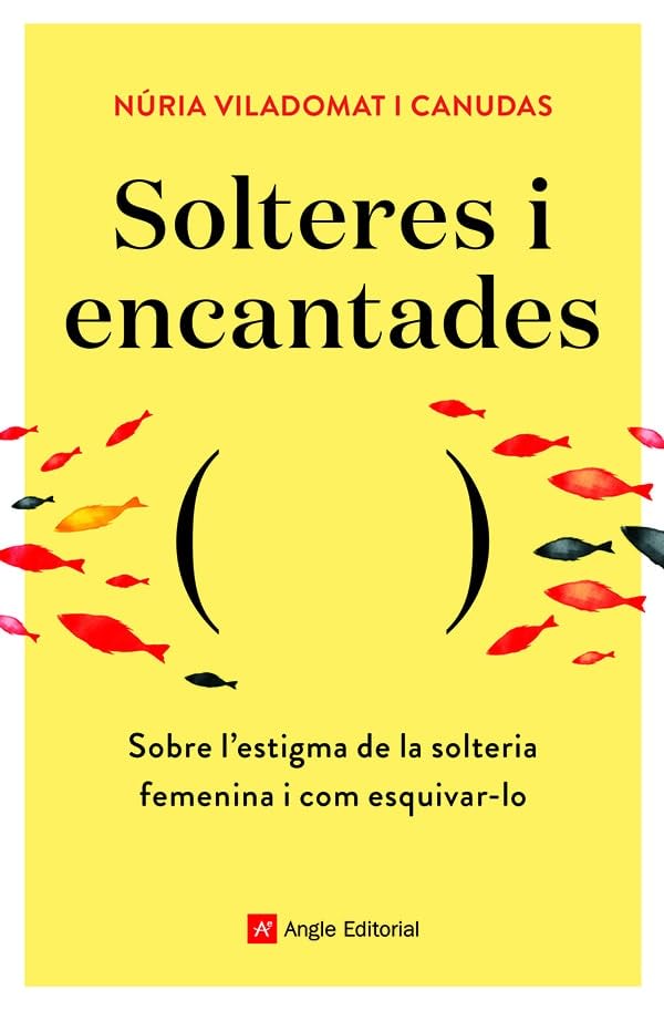 Libro: Solteres i encantades: Sobre l'estigma de la solteria femenina i com esquivar-lo
