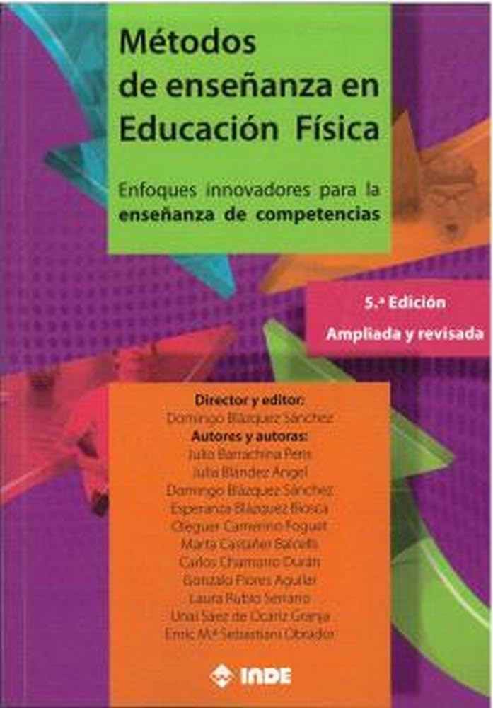 Libro: Métodos de enseñanza en Educación Física: Enfoques innovadores para la enseñanza de competencias 5ª edición