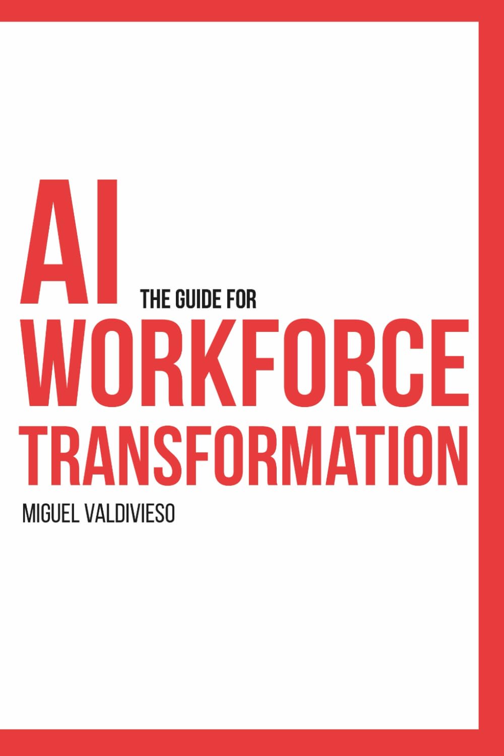 Libro: AI Workforce Transformation: Guía práctica para liderar la adopción efectiva de la IA desde las personas y organización (Spanish Edition)