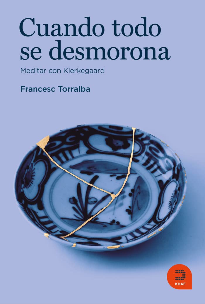 Libro: Cuando todo se desmorona: Meditar con Kierkegaard