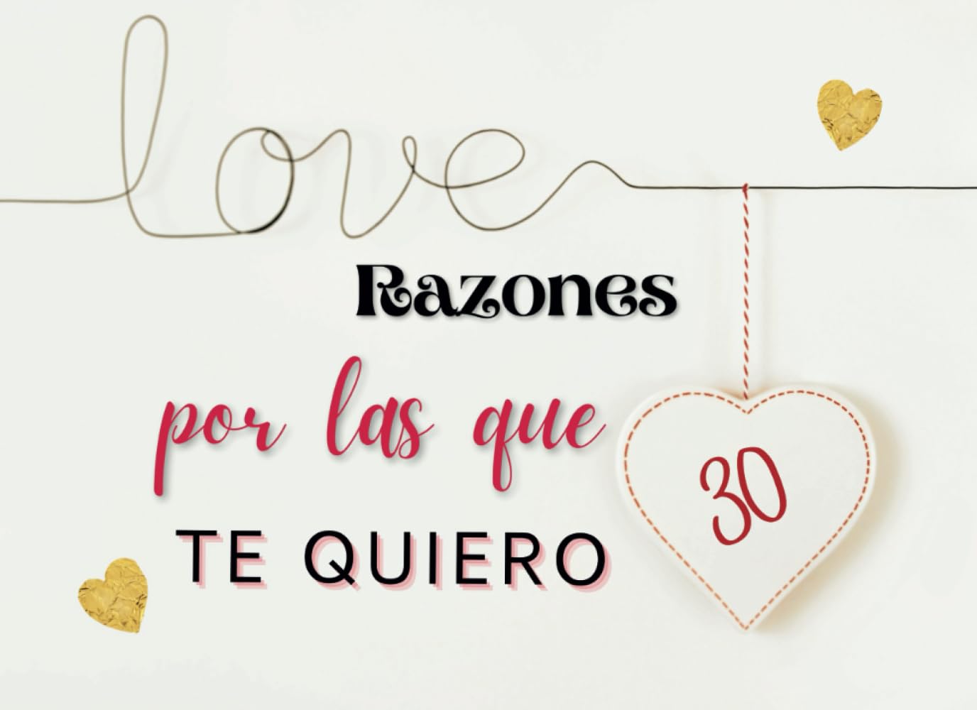 Libro: 30 Razones por las que te quiero: Un diario de amor con citas románticas y espacios en blanco para rellenar y demostrar tu amor a tu pareja (Spanish Edition)