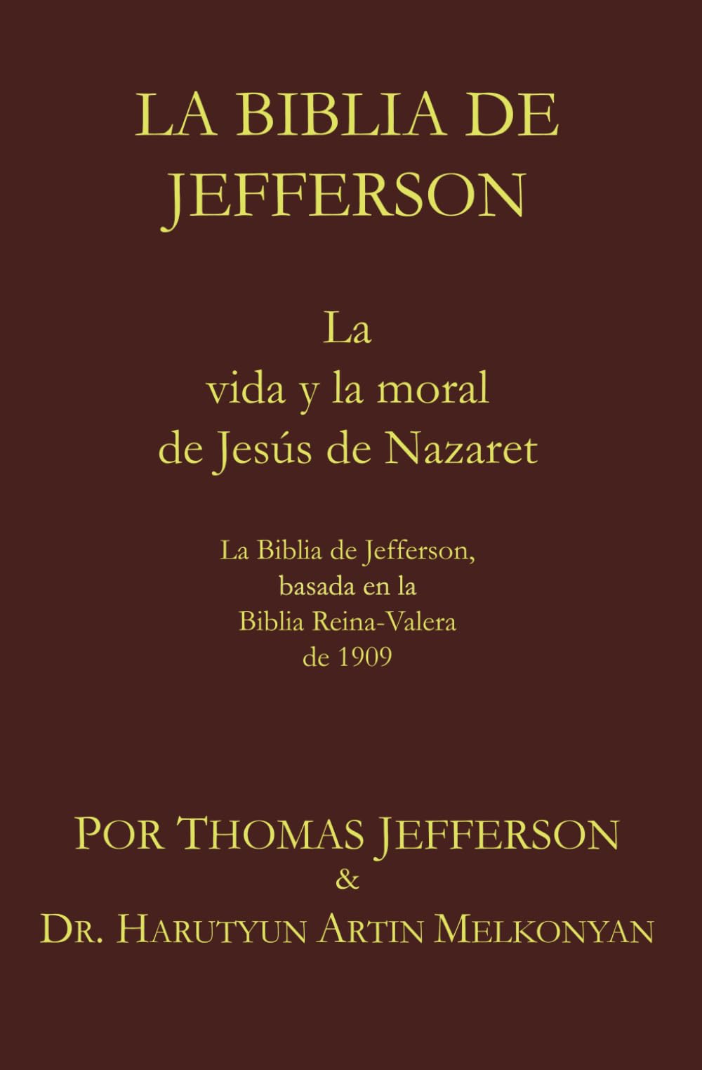 Libro: La Biblia de Jefferson: La vida y la moral de Jesús de Nazaret. La Biblia de Jefferson, basada en la Biblia Reina-Valera de 1909 (Spanish Edition)