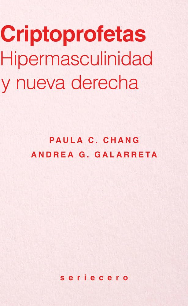 Libro: Criptoprofetas: Hipermasculinidad y nueva derecha: 15 (seriecero)