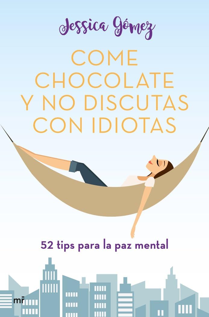 Libro: Come chocolate y no discutas con idiotas: #52 tips para la paz mental (Fuera de Colección)