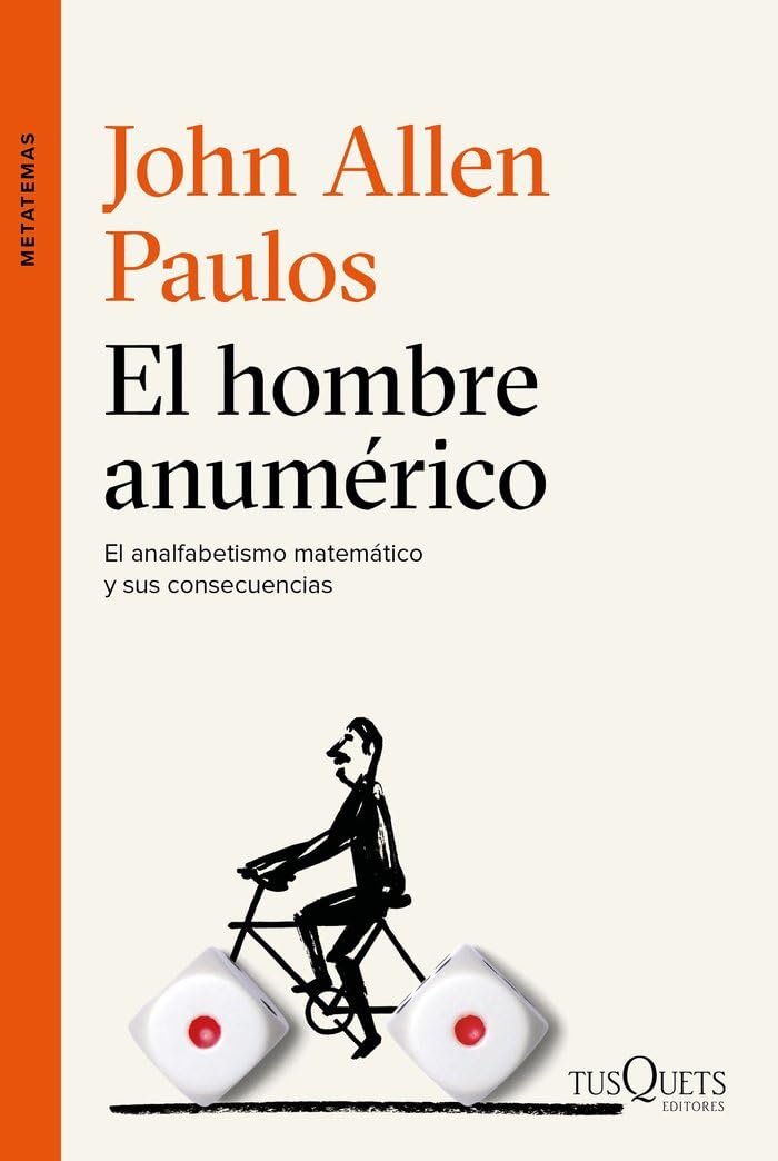 Libro: El hombre anumérico: El analfabetismo matemático y sus consecuencias: 20 (Metatemas)