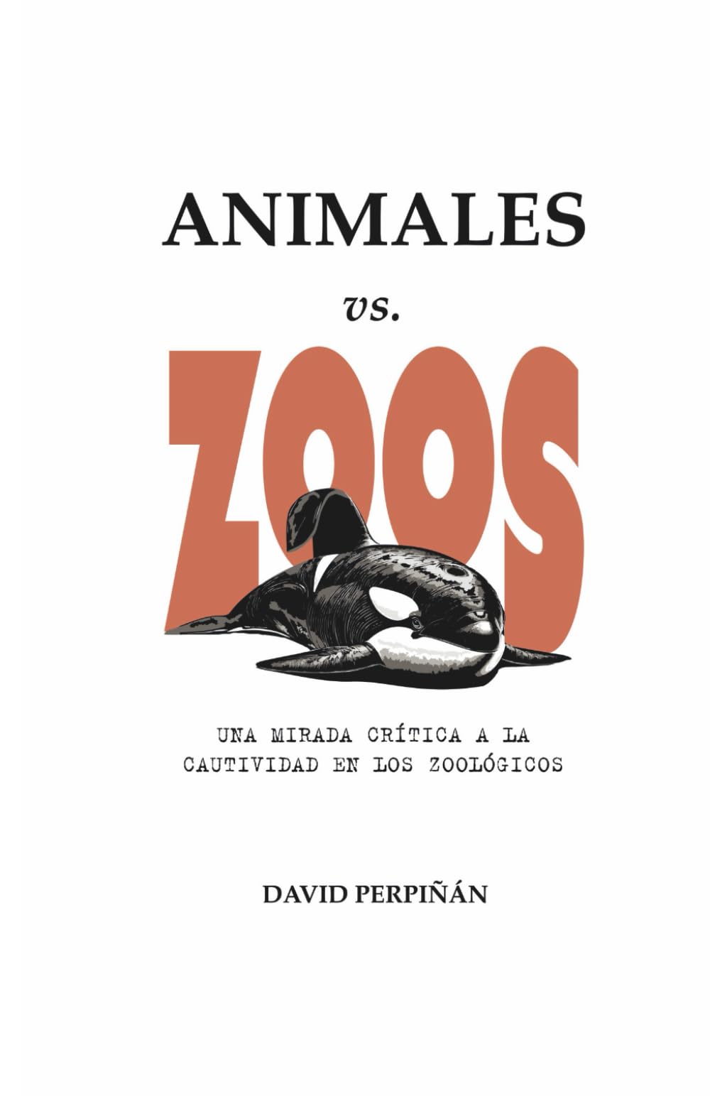 Libro: ANIMALES vs. ZOOS: Una mirada crítica a la cautividad en los zoológicos (Spanish Edition)