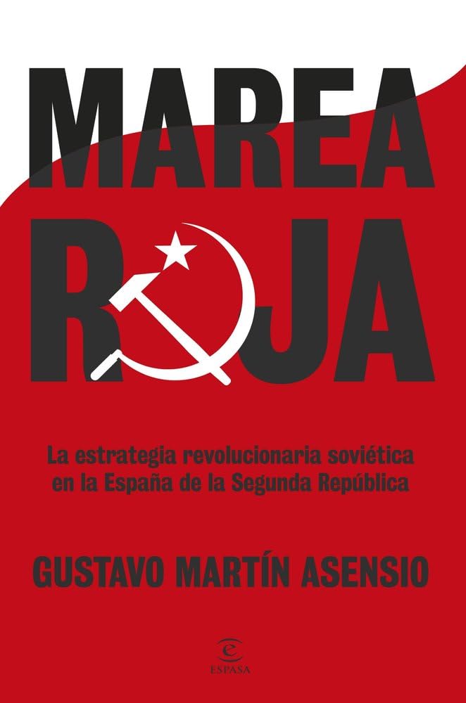 Libro: Marea roja: La estrategia revolucionaria soviética en la España de la Segunda República (Espasa Historia de España)