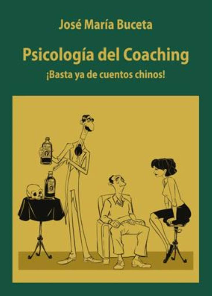 Libro: Psicología del Coaching: ¡Basta ya de cuentos chinos!