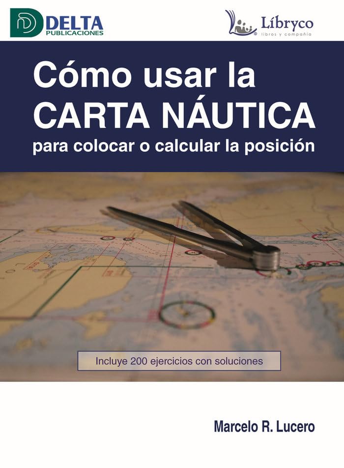 Libro: COMO USAR LA CARTA NAUTICA PARA COLOCAR O CALCULAR LA POSICION