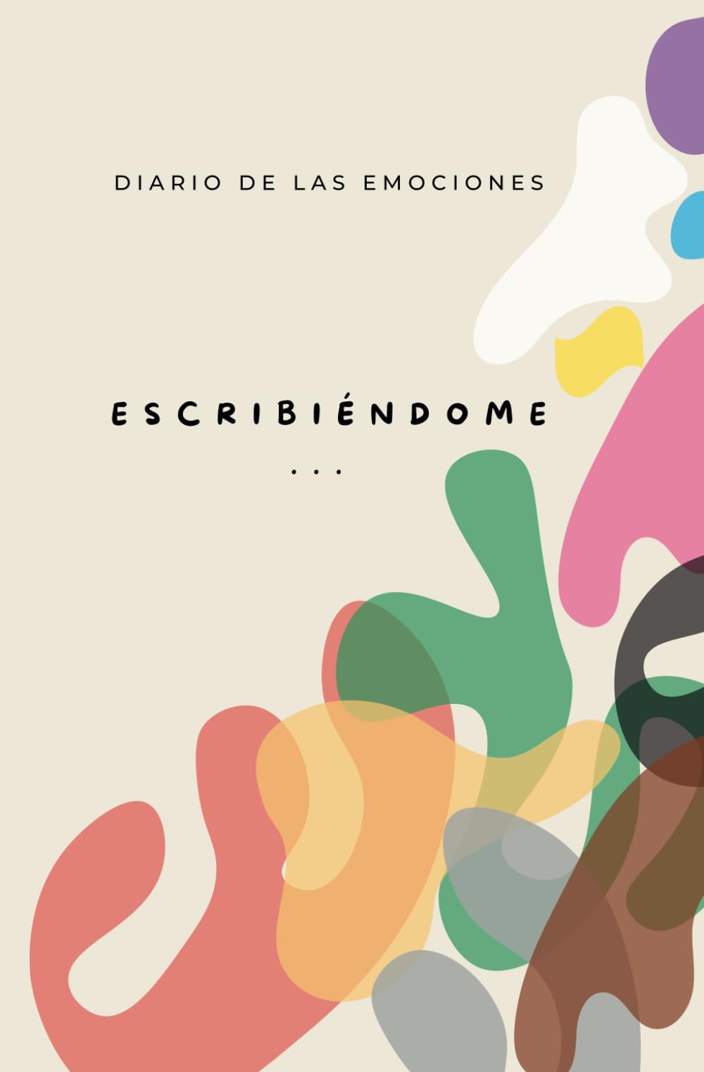 Libro: Escribiéndome: Diario emocional y de autoconocimiento para gestionar y expresar tus emociones a través de la escritura. (Spanish Edition)
