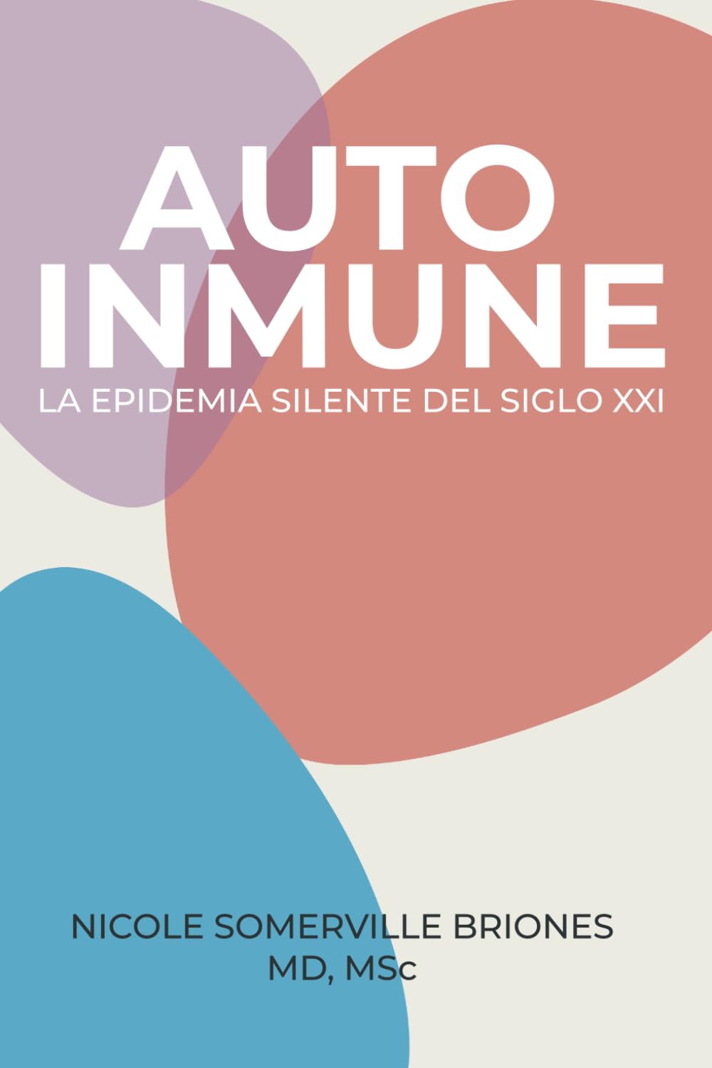 Libro: Autoinmune: La epidemia silente del siglo XXI