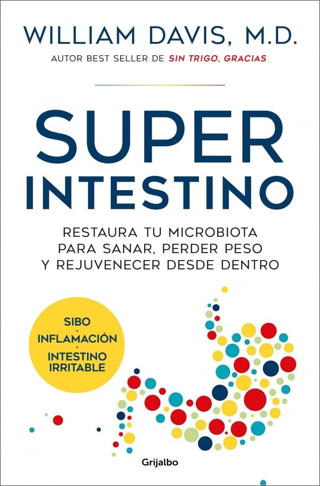 Libro: Superintestino: Restaura tu microbiota para sanar, perder peso y rejuvenecer desde dentro (Alimentación saludable)
