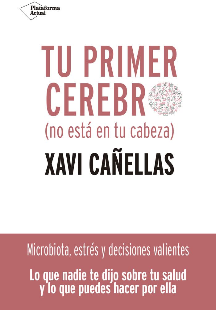 Libro: Tu primer cerebro: No está en tu cabeza (ACTUAL)