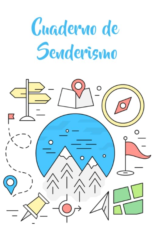 Libro: Cuaderno de senderismo: Es un diario que permite registrar excursiones y caminatas - Formato 16 x 23 cm con 102 páginas - Es el cuaderno ideal para los amantes del senderismo y excursionismo