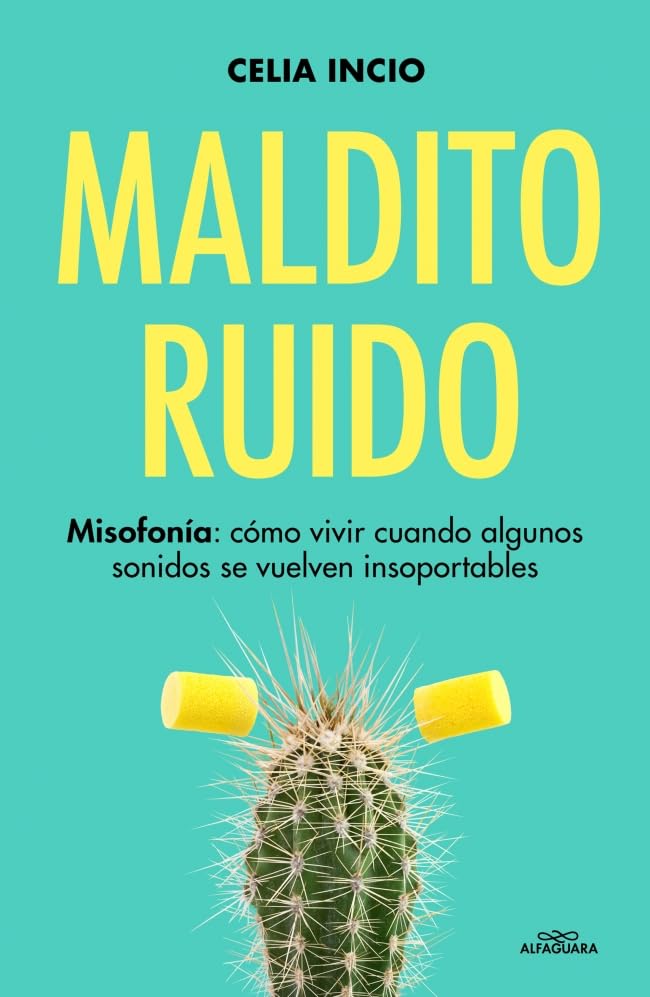 Maldito Ruido: Misofonía: cómo vivir cuando algunos sonidos se vuelven insoportables (No ficción)