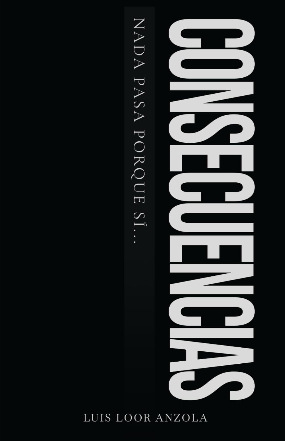 Libro: CONSECUENCIAS: Nada pasa porque sí