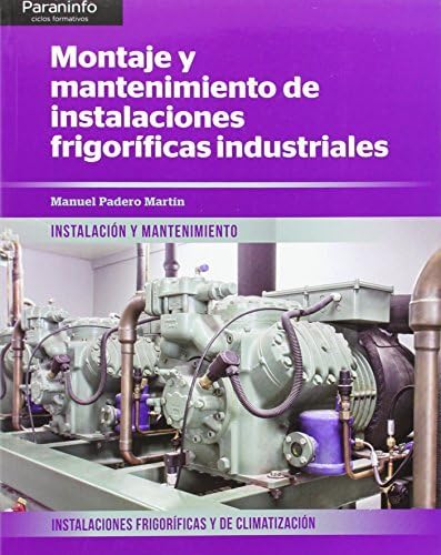 Libro: Montaje y mantenimiento de instalaciones frigoríficas industriales (Instalación y Mantenimiento)