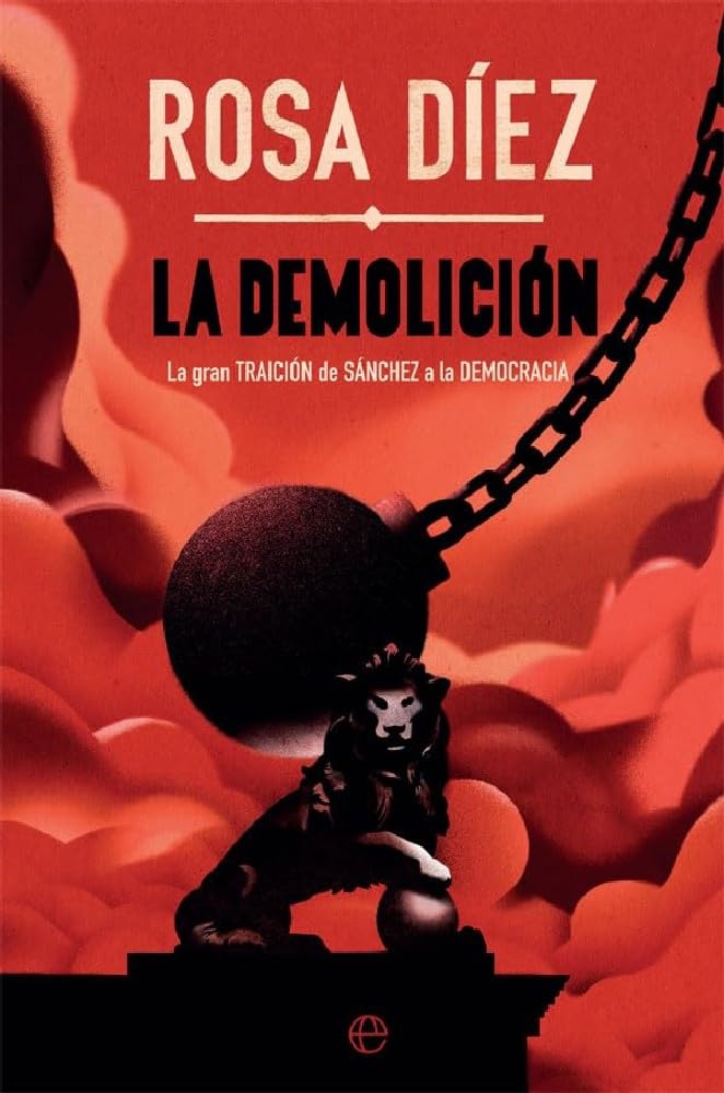Libro: La demolición: La gran traición de Sánchez a la democracia (Actualidad)