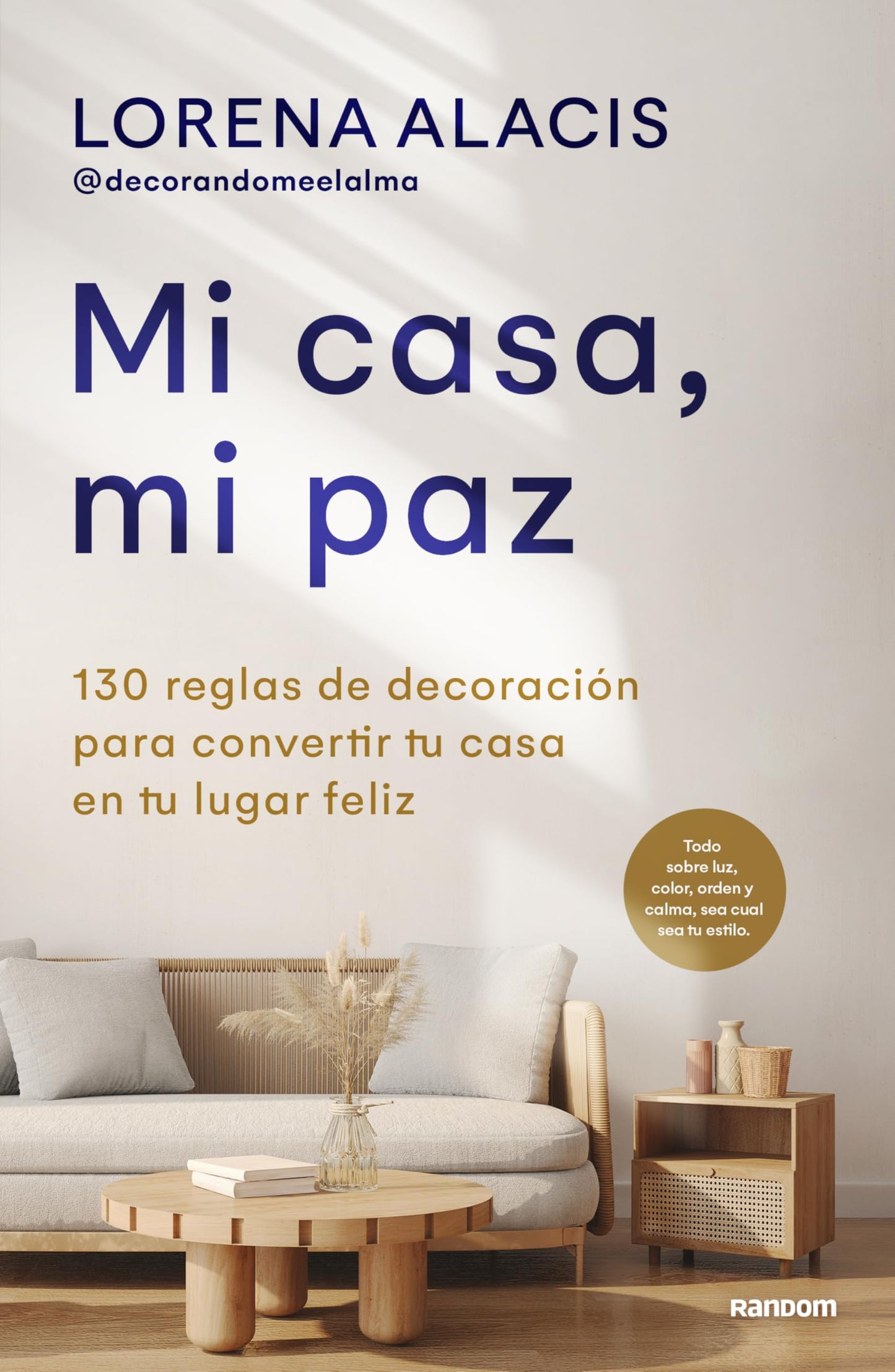 Libro: Mi casa, mi paz: 130 reglas para convertir tu casa en tu lugar feliz