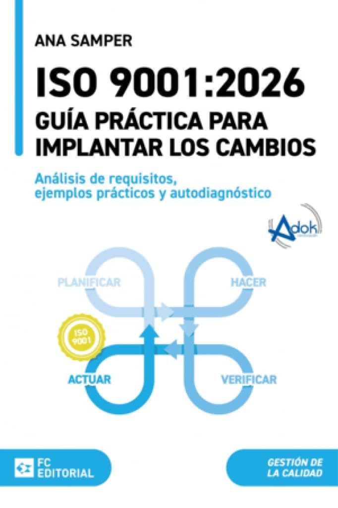 ISO 9001:2026. Guía práctica para implantar los cambios: Análisis de requisitos, ejemplos prácticos y autodiagnóstico