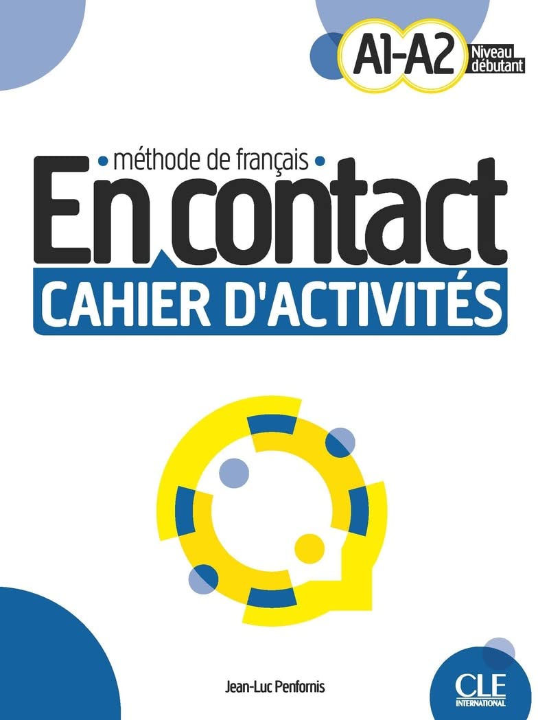Libro: En contact. Méthode de français. A1/A2. Cahier d'activites. Per le Scuole superiori