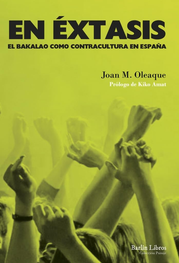 Libro: En éxtasis: El bakalao como contracultura en España: 3 (Barlin Paisaje)