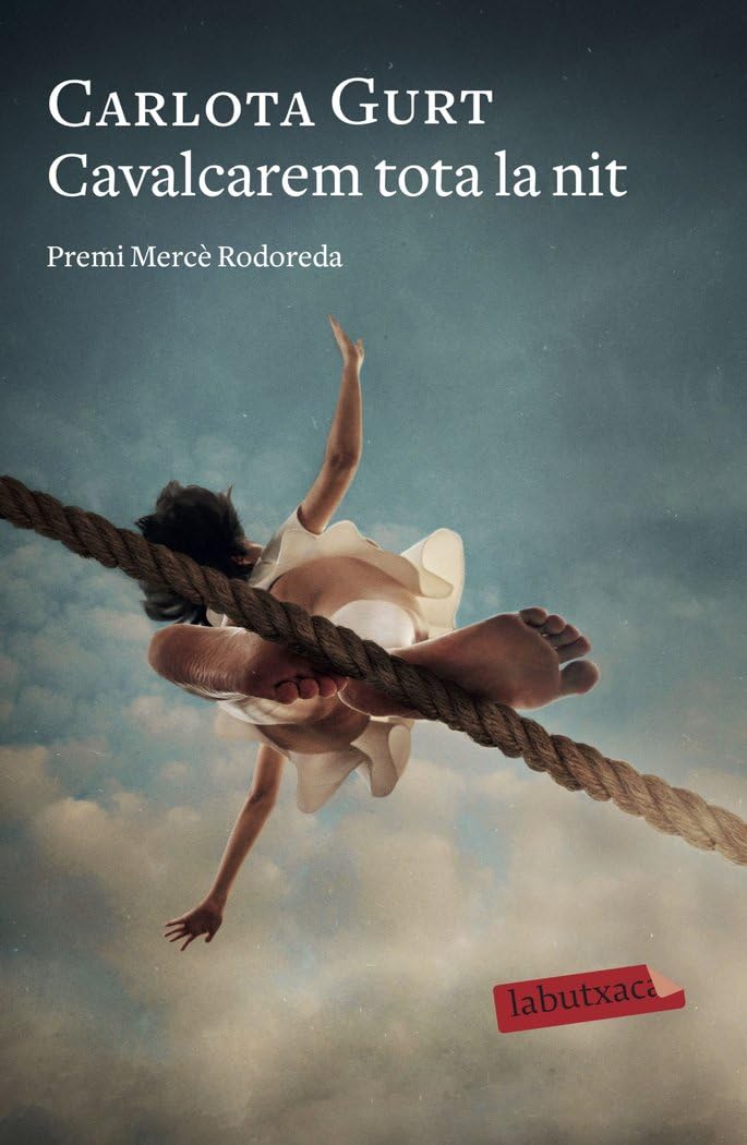 Libro: Cavalcarem tota la nit: Premi Mercè Rodoreda 2019 (LABUTXACA)