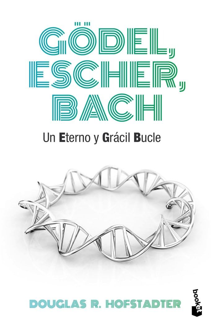 Gödel, Escher, Bach: Un eterno y grácil bucle (Divulgación) - 9788490660690