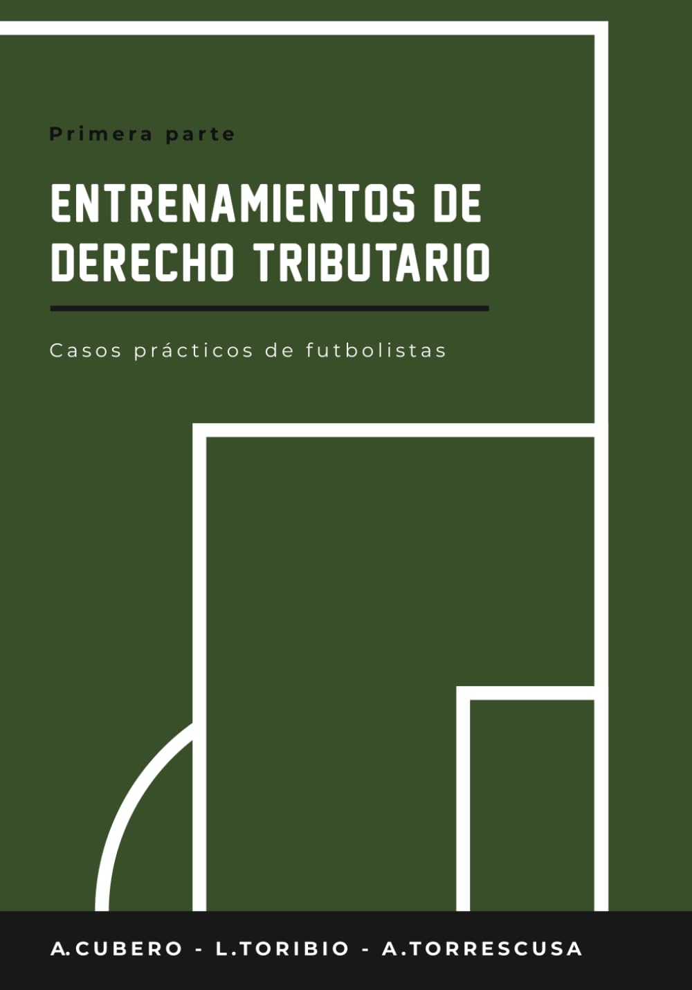 Libro: Entrenamientos de Derecho Tributario: Casos prácticos de futbolistas. Primera parte (Spanish Edition)