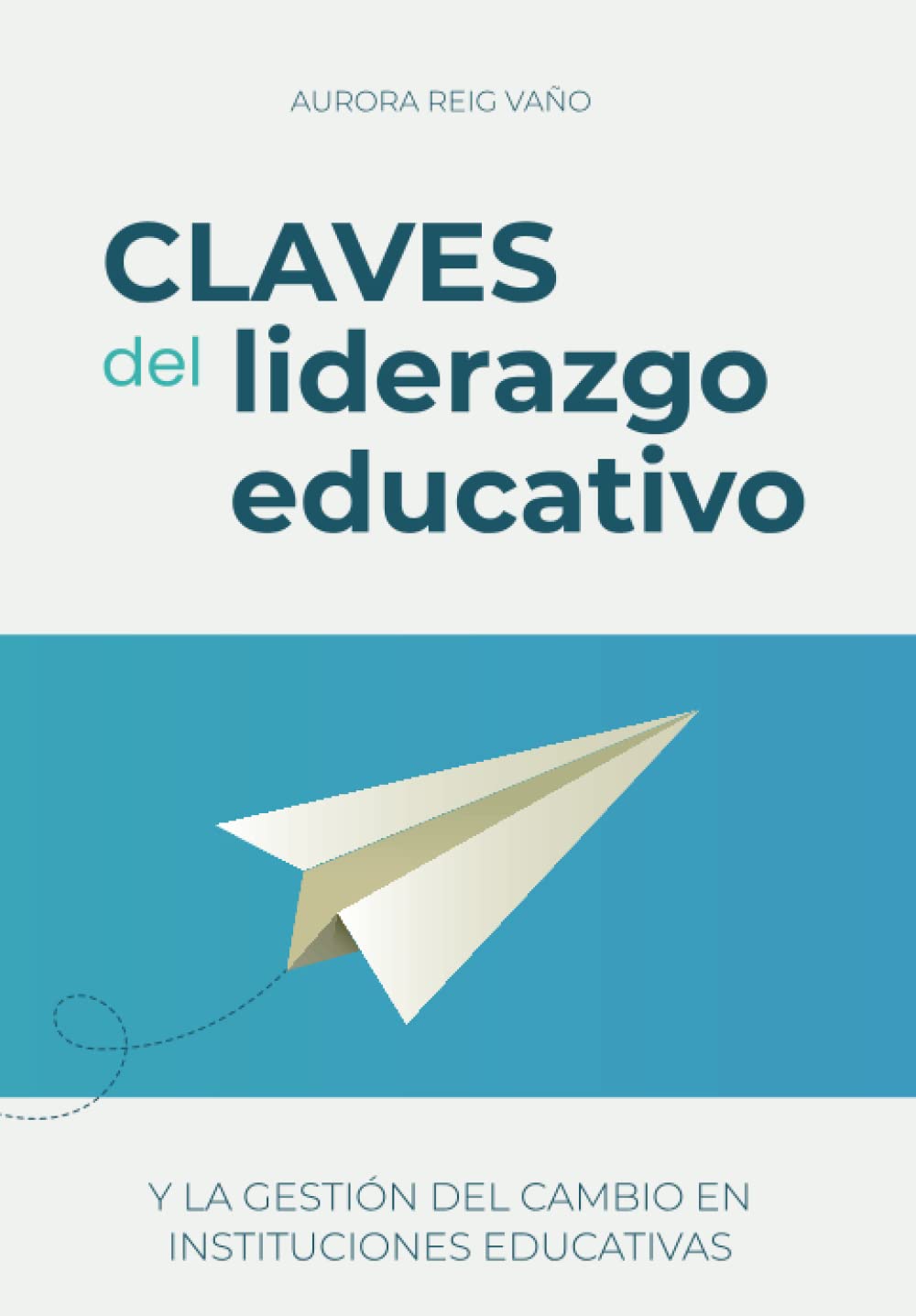 Libro: Claves del liderazgo educativo: Y la gestión del cambio en instituciones educativas