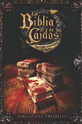 Libro: La Biblia de los Caídos. Tomo 2 del testamento de Sombra. (Spanish Edition)