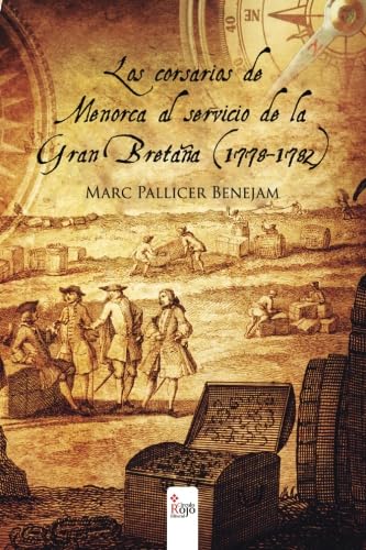 Libro: Los corsarios de Menorca al servicio de la Gran Bretaña (1778-1782) (Spanish Edition)